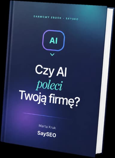 Okładka ebooka: Czy AI poleci Twoją firmę? Marta Kruk, SaySEO