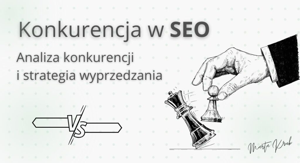 konkurencja w seo – analiza konkurencji i strategia wyprzedzania rywali