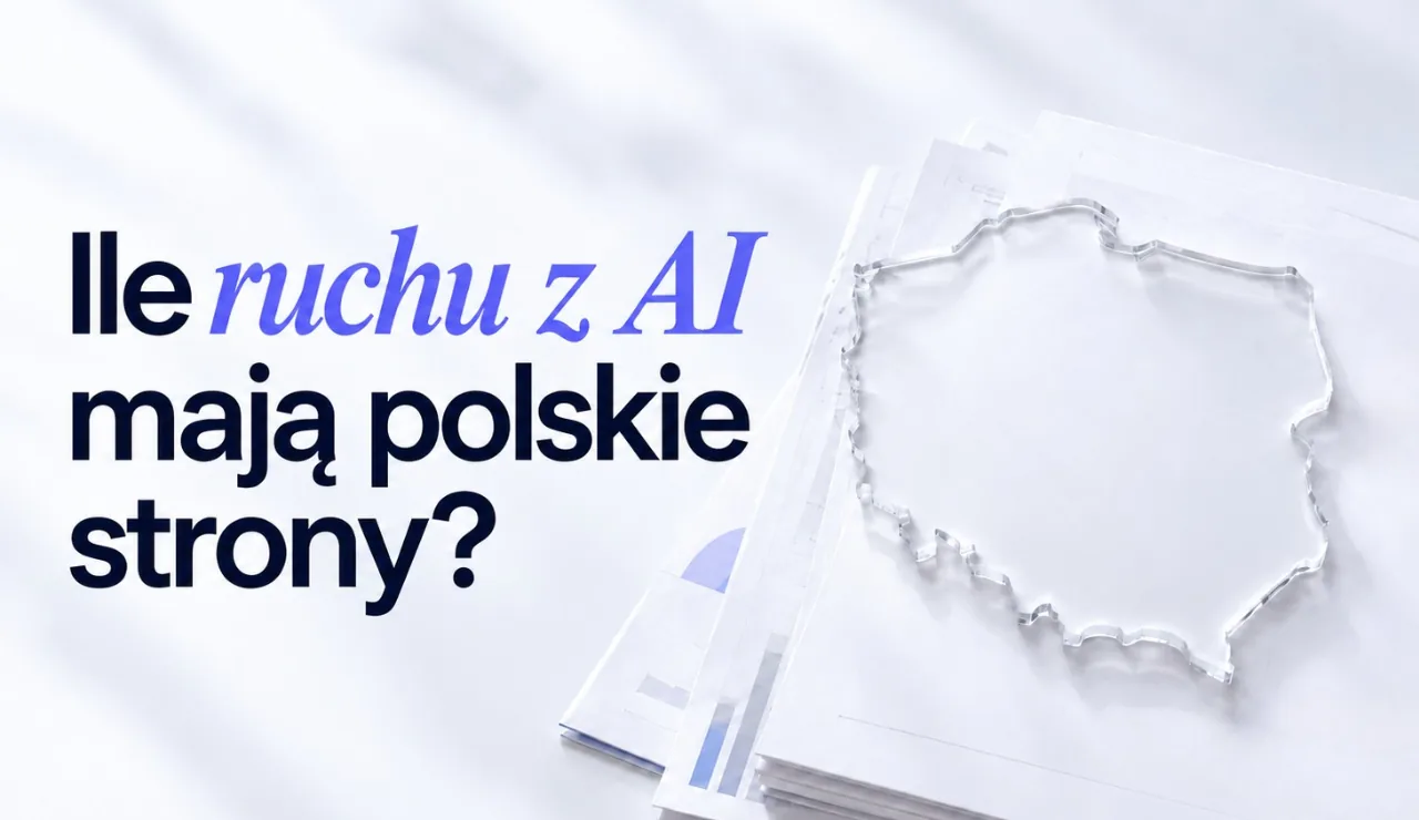 Ile ruchu z AI mają polskie strony - dane 2026